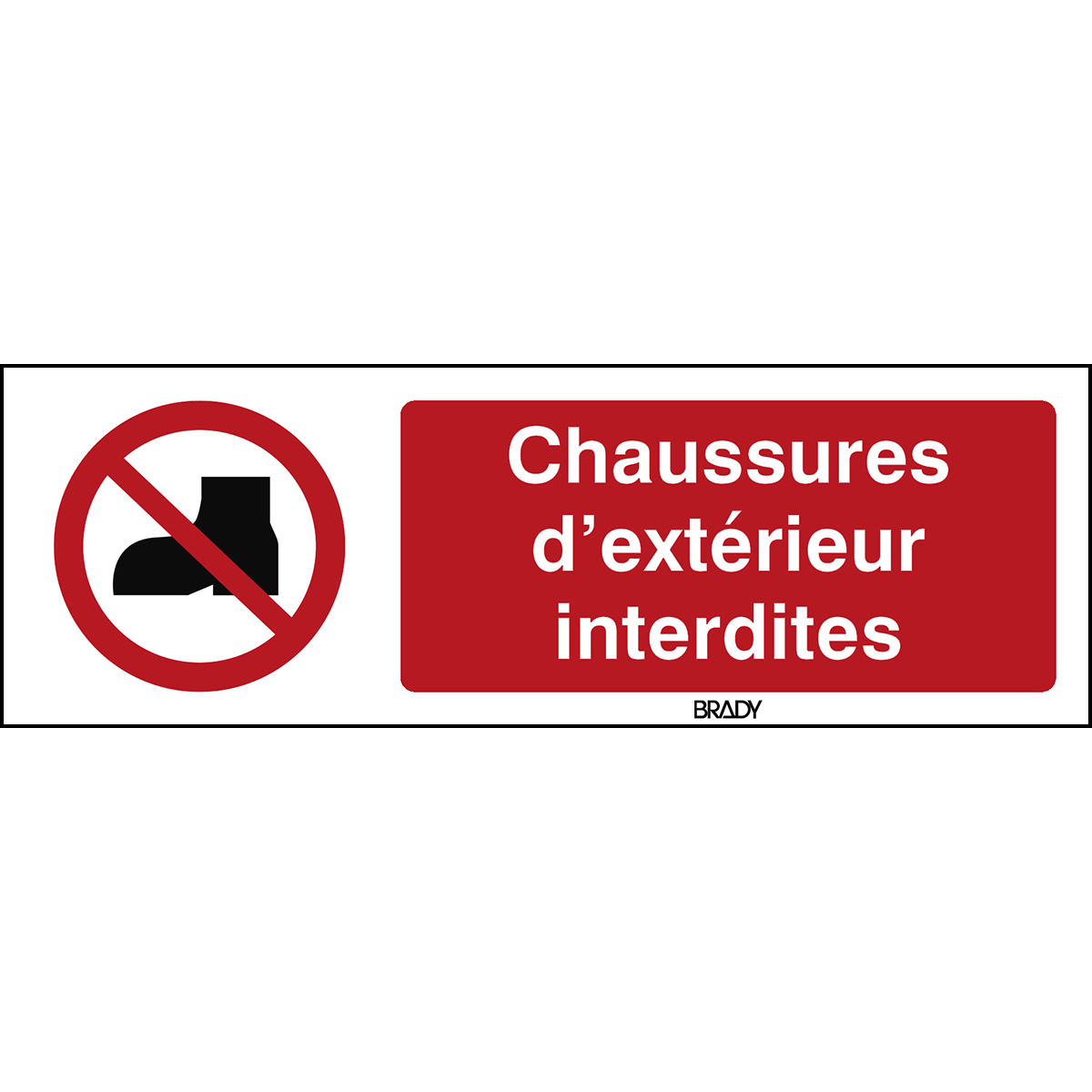 Panneau De Securite Iso Chaussures D Exterieur Interdites Brady Part Brady Brady Fr