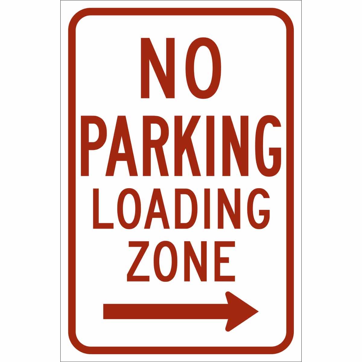 No Parking Loading Zone  Sign 12 X 18 Heavy Gauge Aluminum Signs 