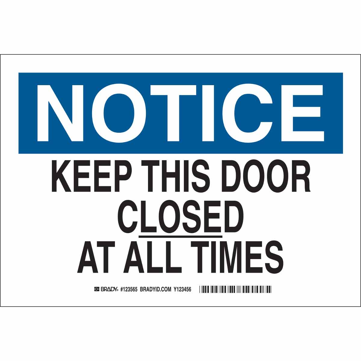 Brady Part: 123566 | NOTICE Keep This Door Closed At All Times Sign ...