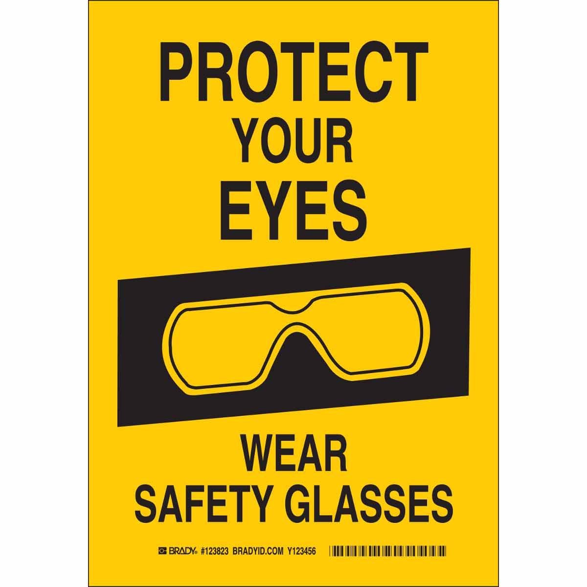 Brady Part 123823 Protect Your Eyes Wear Safety Glasses Sign