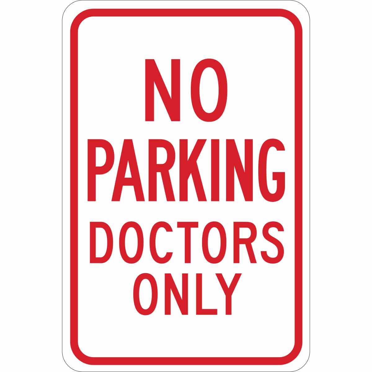 124308 B555 18X12 RED/WHT NO PARKING DOCTORS