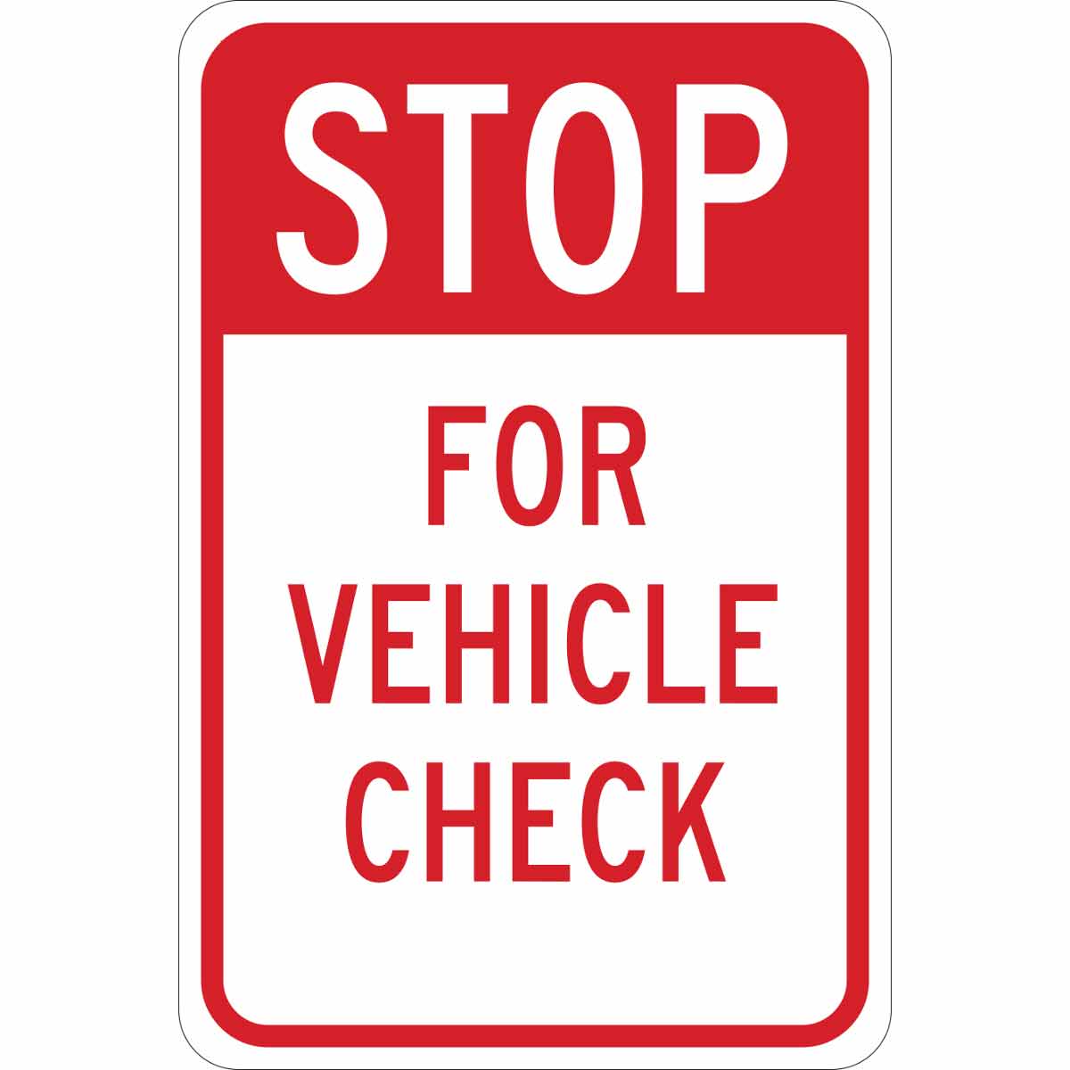 124433 B302 18X12 RD/WHT STOP FOR VEHICLE CHECK