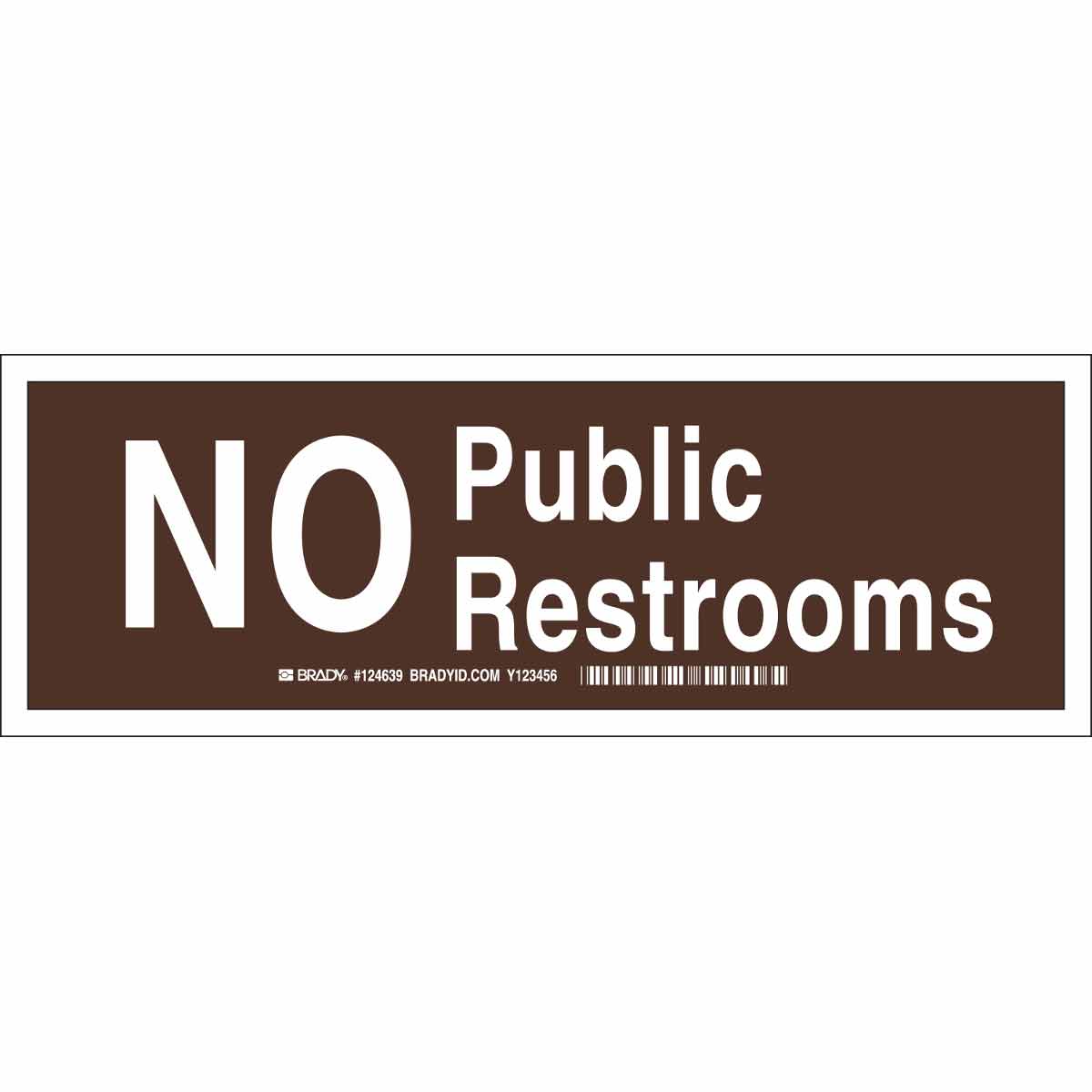 124638 B401 3.5X10 WHT/BRN NO PUBLIC RESTROOMS