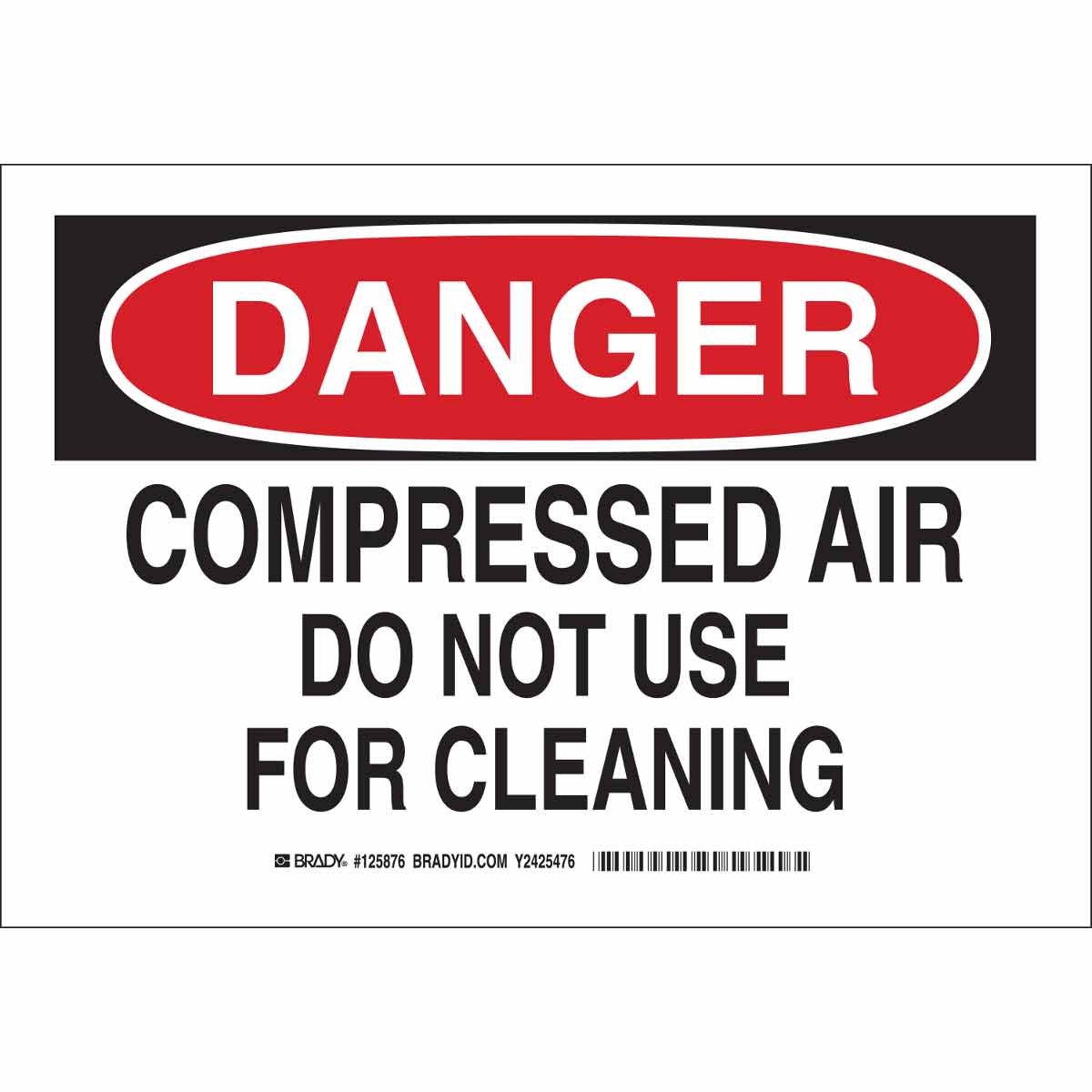 Brady Part 125878 DANGER Compressed Air Do Not Use For Cleaning Sign