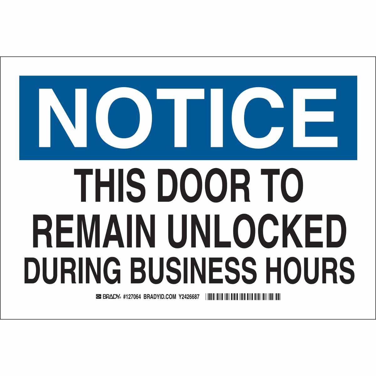 Notice This Door to Remain Unlocked During Business Hours OSHA Label Decal,... 