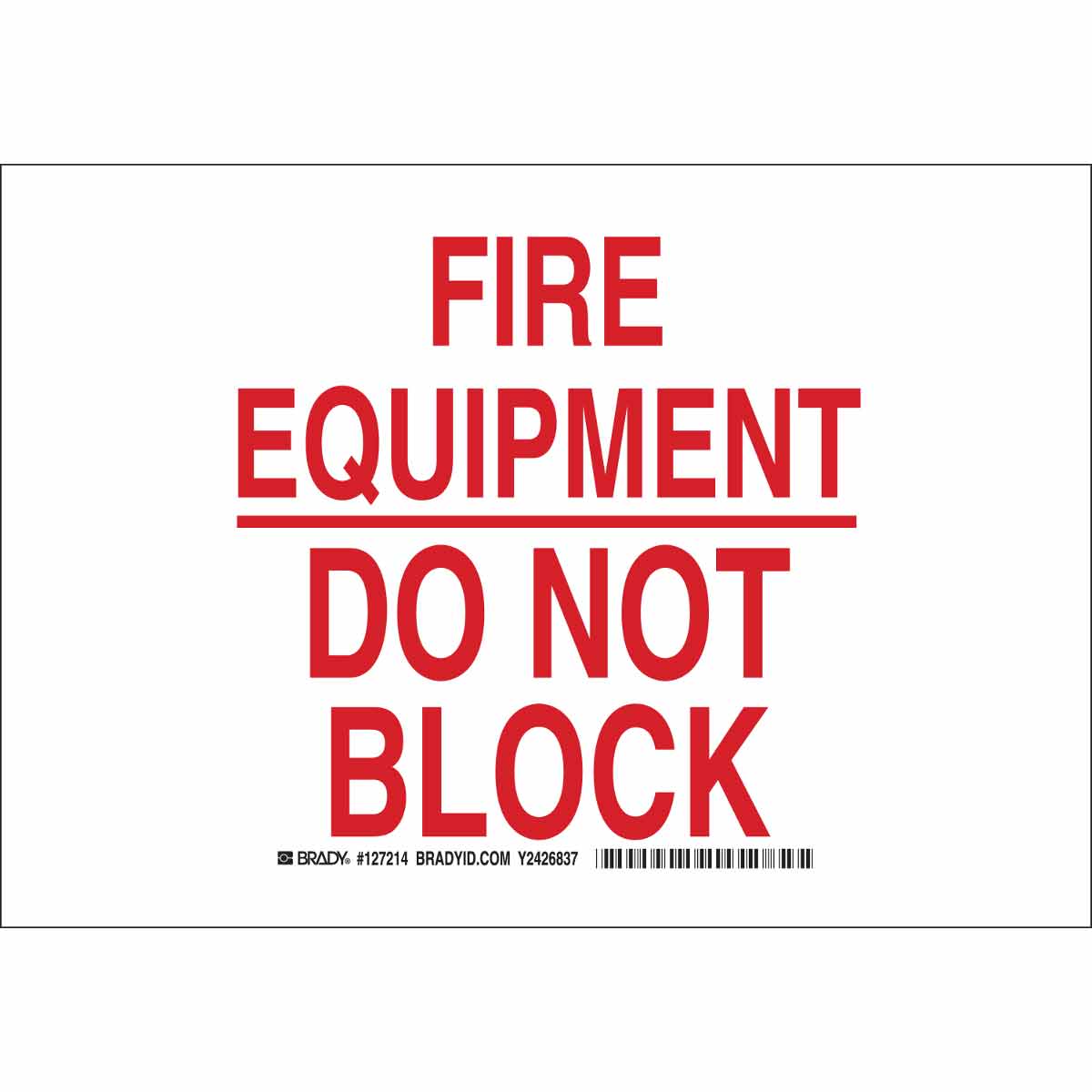 127217 B302 10X14 RED/WHT FIRE EQUIPMENT DO NOT