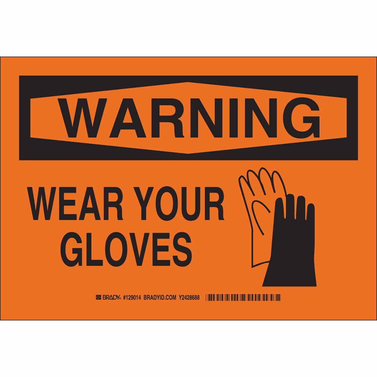 129017 B302 10X14 BLK/ORG WARNING WEAR YOUR