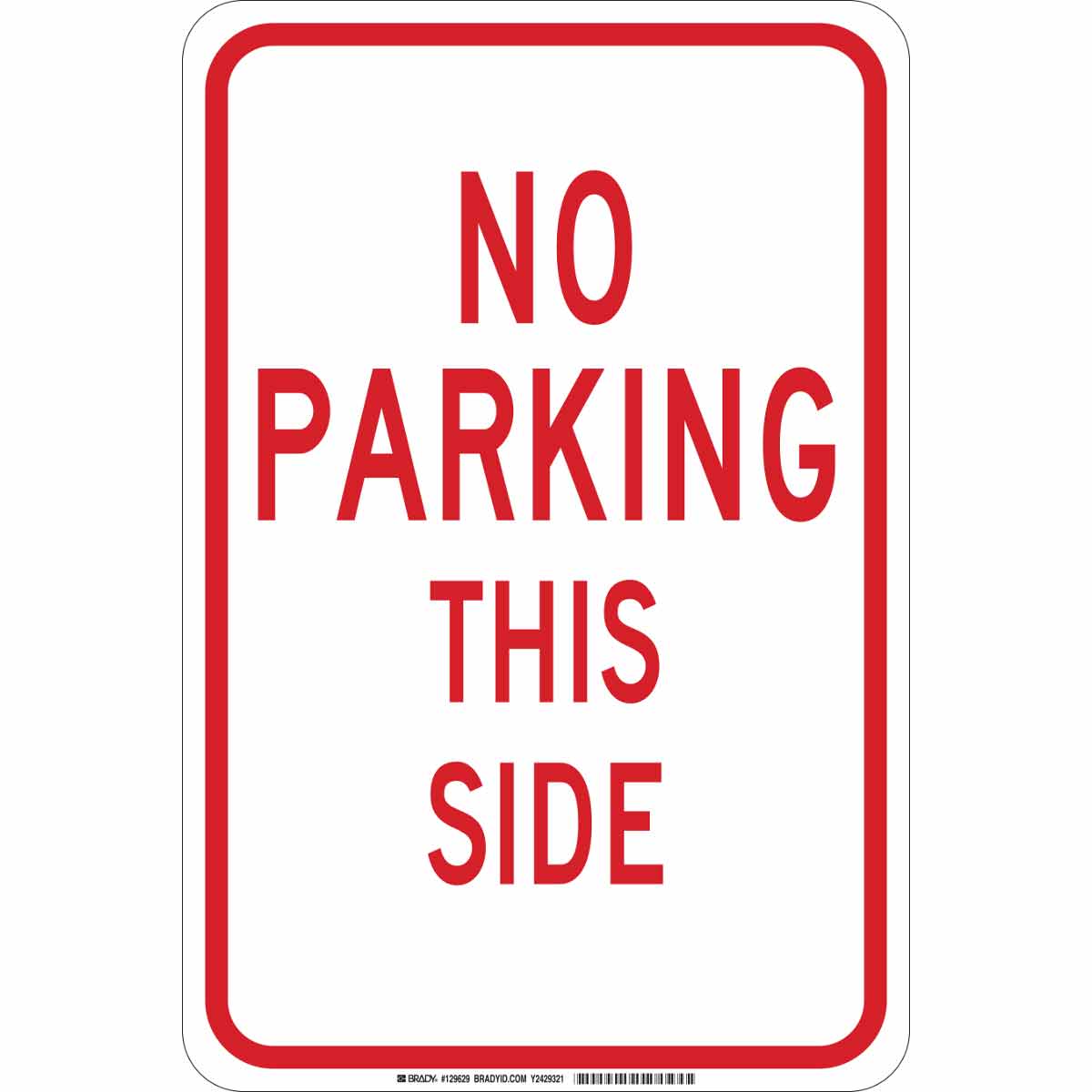 129629 B302 18X12 RED/WHT NO PARKING THIS SIDE