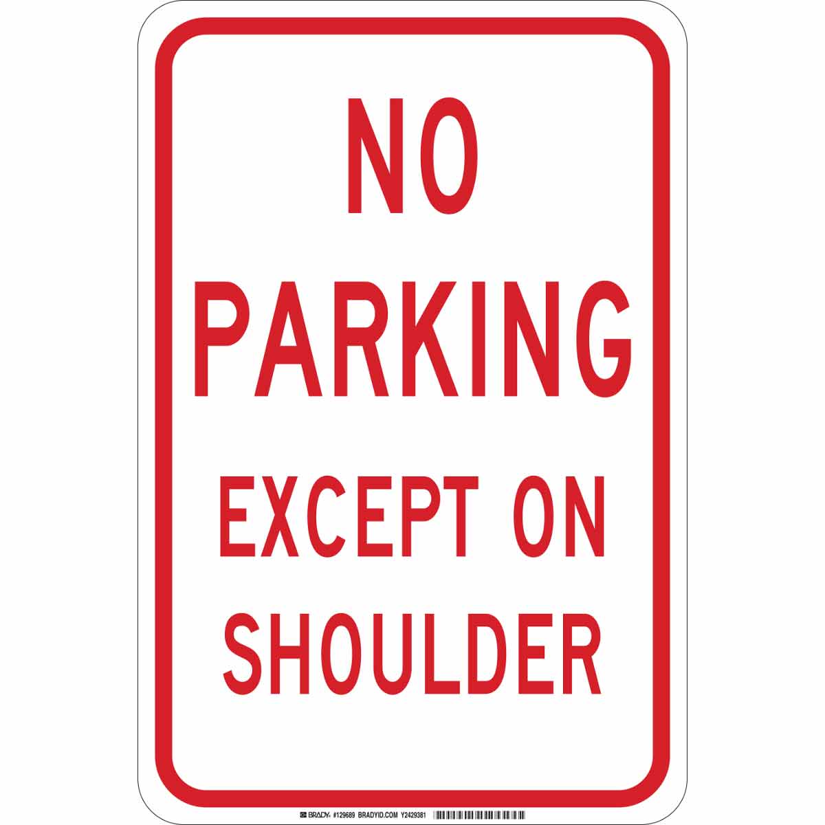 129689 B302 18X12 RED/WHT NO PARKING EXCEPT ON