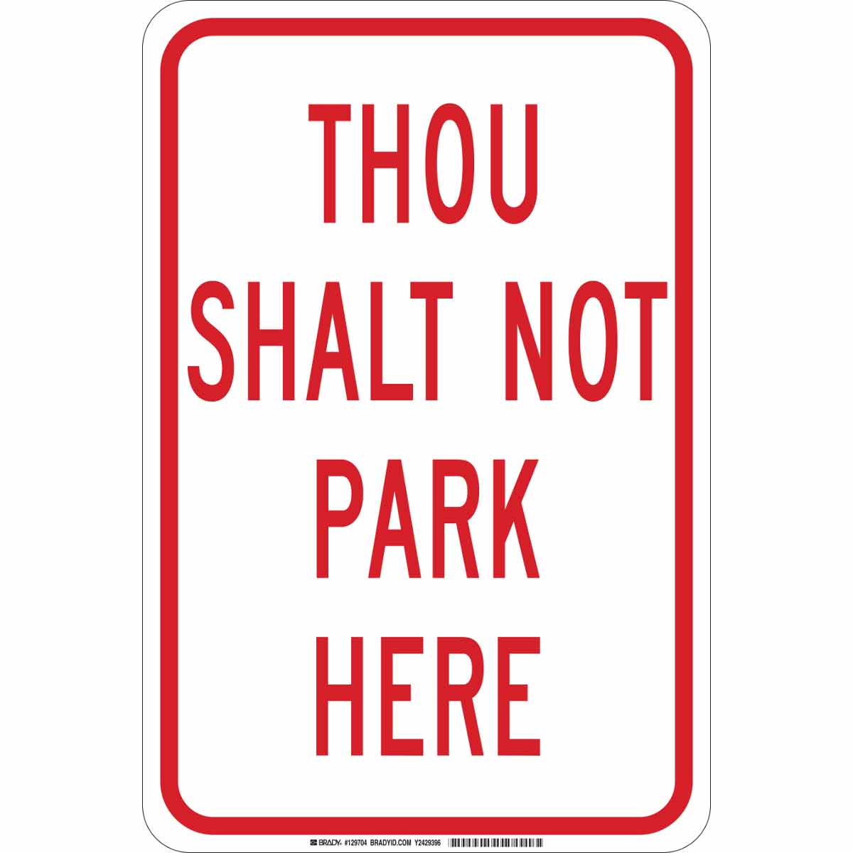 129704 B302 18X12 RED/WHT THOU SHALT NOT PARK