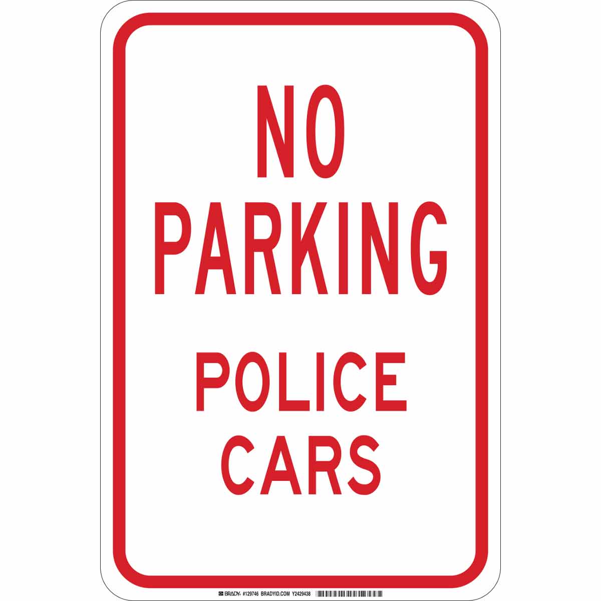 129746 B302 18X12 RD/WHT NO PARKING POLICE CARS