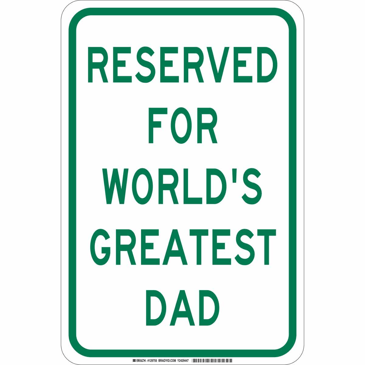 129755 B302 18X12 GRN/WHT RESERVED FOR WORLD'S