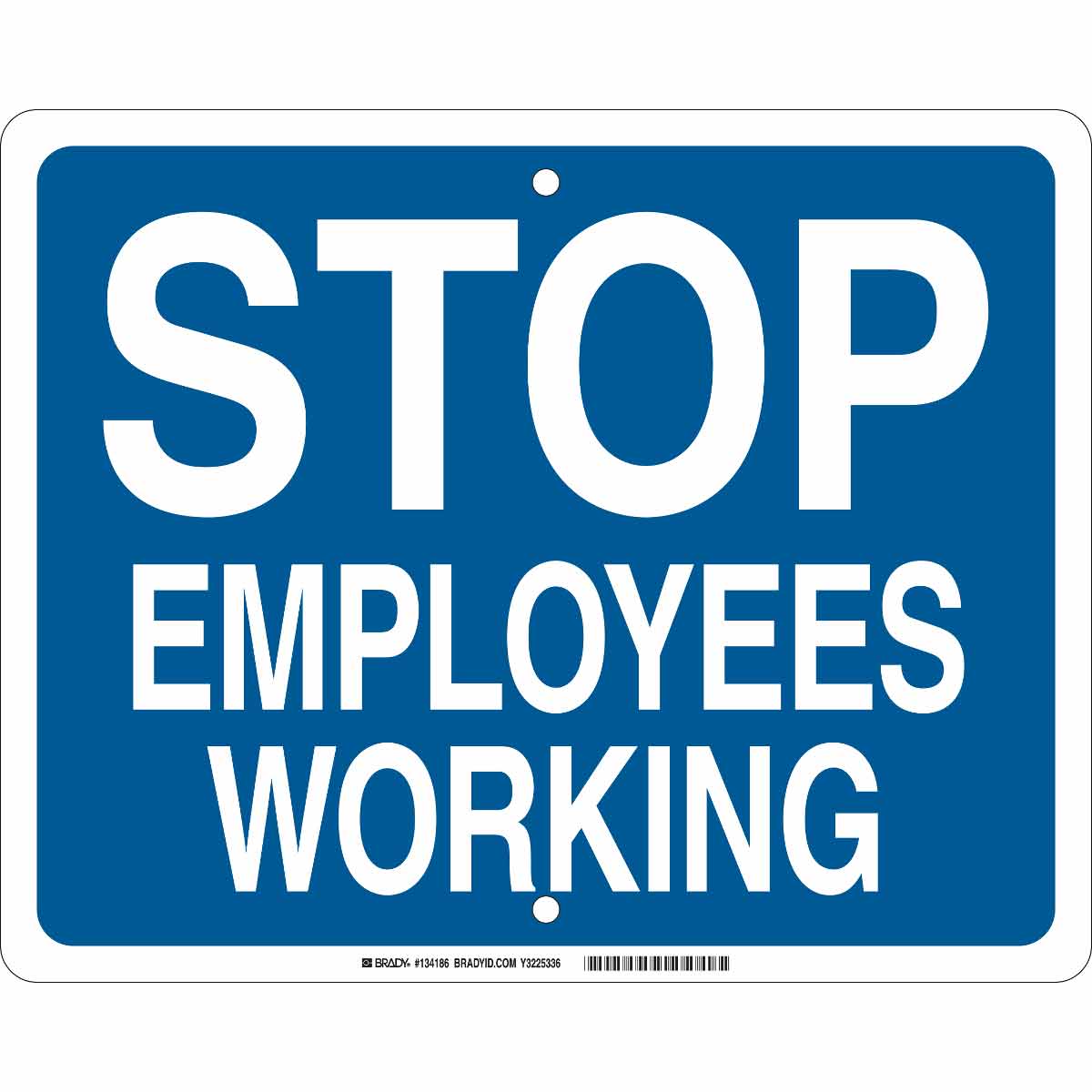 134186 B959 12X15 WT/BLU STOP EMPLOYEES WORKING