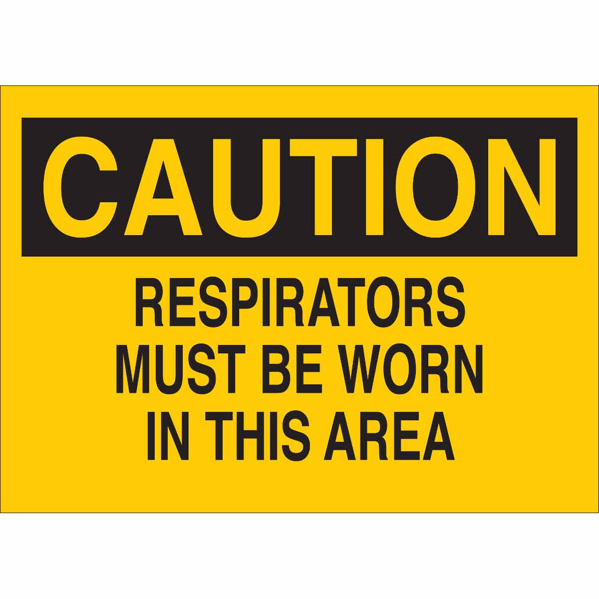 84557 B302-10X14-YK-O-CAU-RESPIRATORS MUST BE