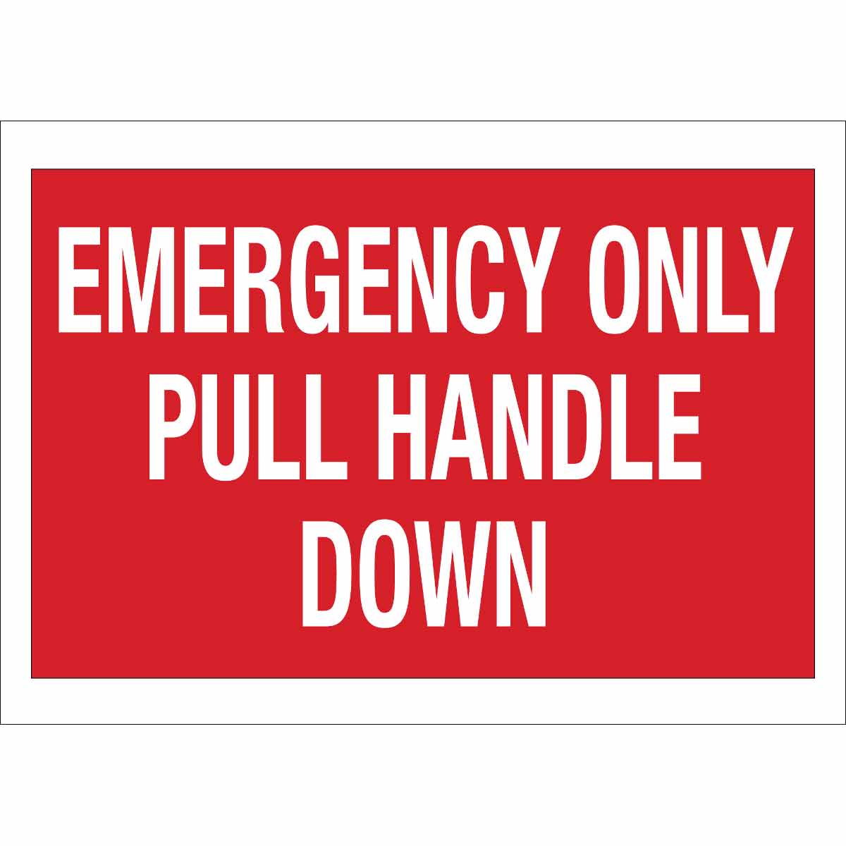 69202 B120,10X14,RED/WHT,EMERGENCY ONLY PULL
