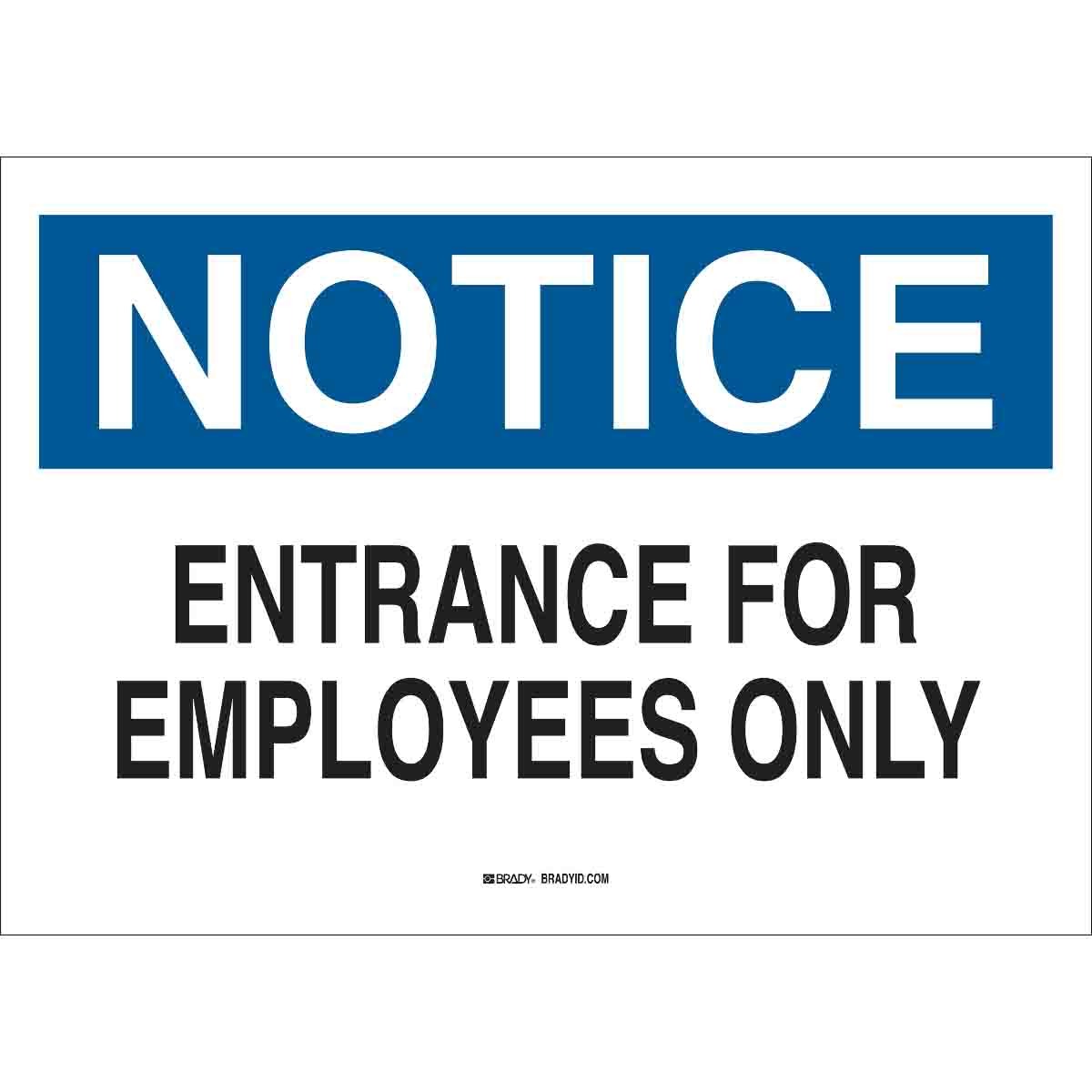 84134 B302-10X14-WK-O-NOT-ENTRANCE FOR EMPLOY