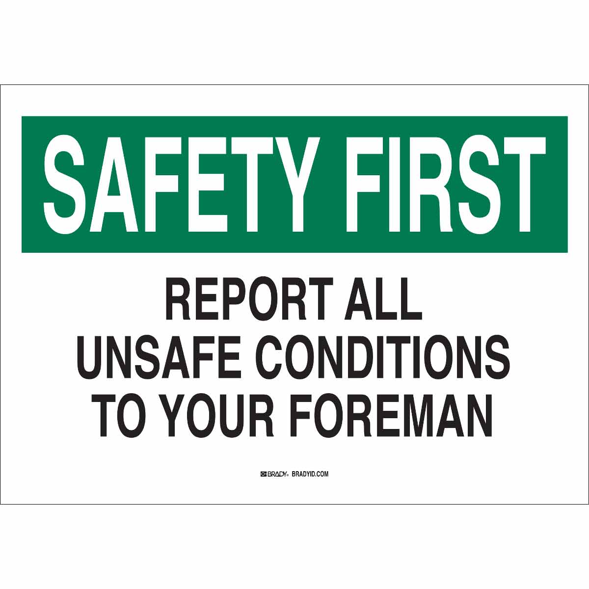 Brady Part: 25324 | SAFETY FIRST Report All Unsafe Conditions To Your ...