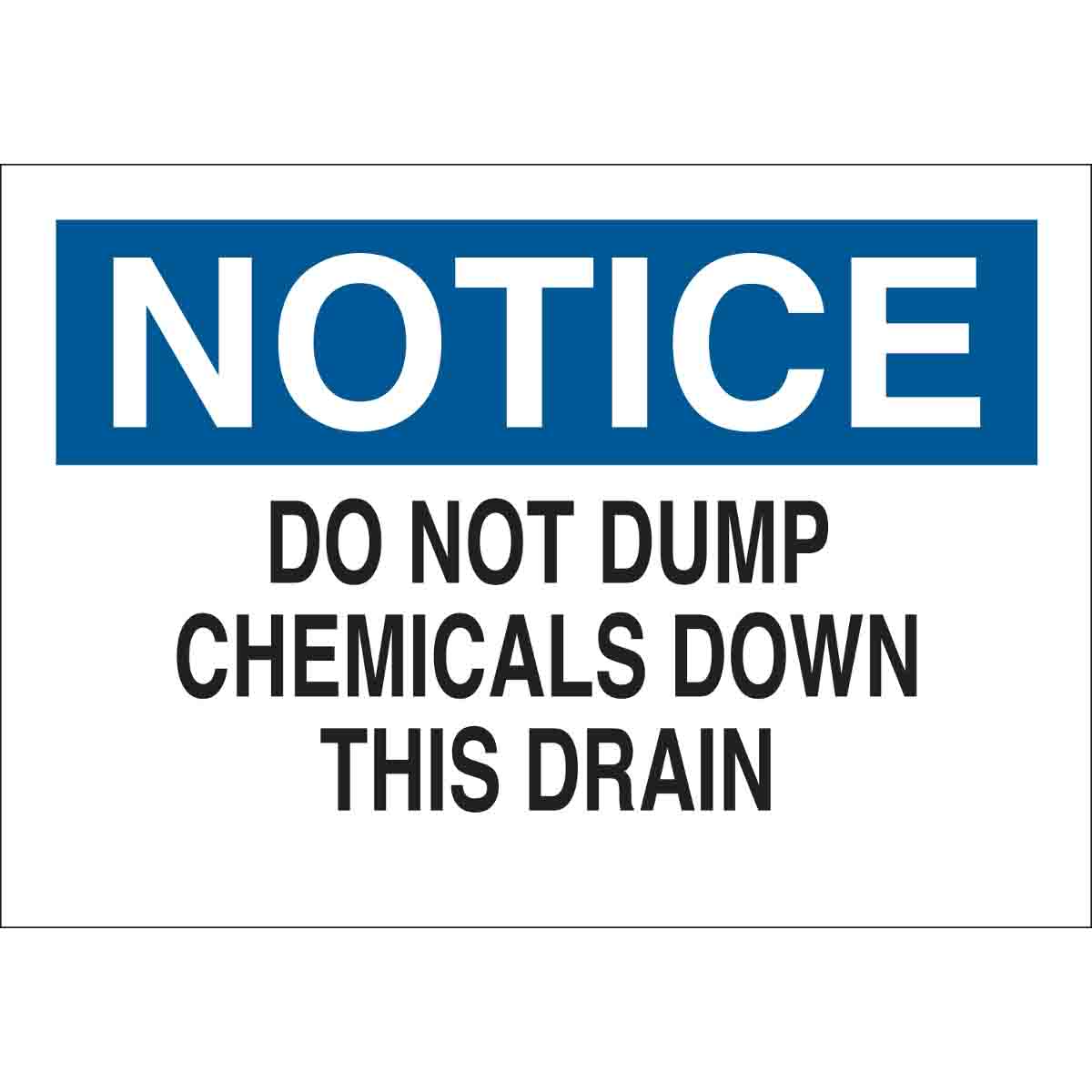 Brady Part: 22355 | NOTICE Do Not Dump Chemicals Down This Drain Sign ...