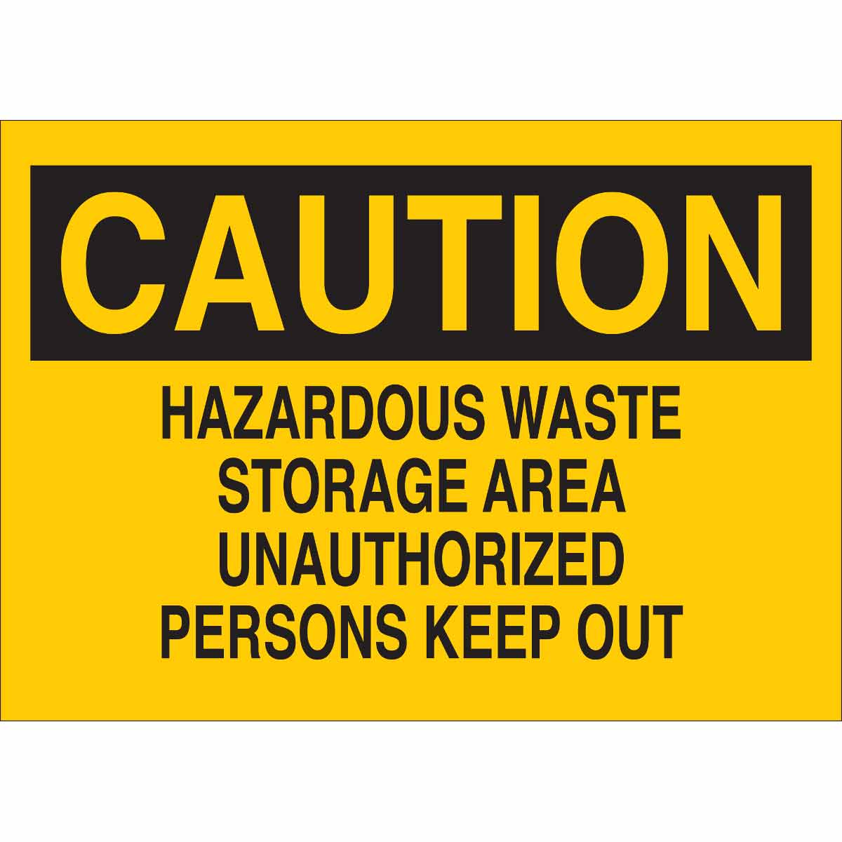 Legend Hazardous Waste Storage Area Unauthorized Persons Keep Out Brady 84081 Self Sticking Polyester Admittance Sign 10 X 14 