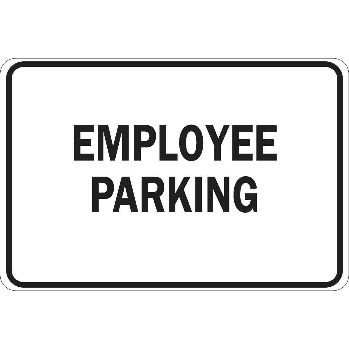75101 B120,12X18,BLK/WHT,EMPLOYEE PARKING