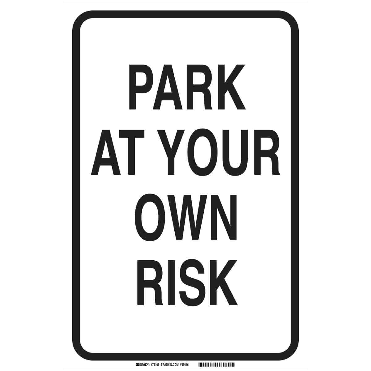 75166 B120,18X12,BLK/WHT,PARK AT YOUR OWN RISK