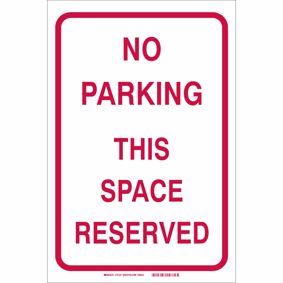 Brady Part: 75316 | No Parking This Space Reserved Sign | BradyID.com