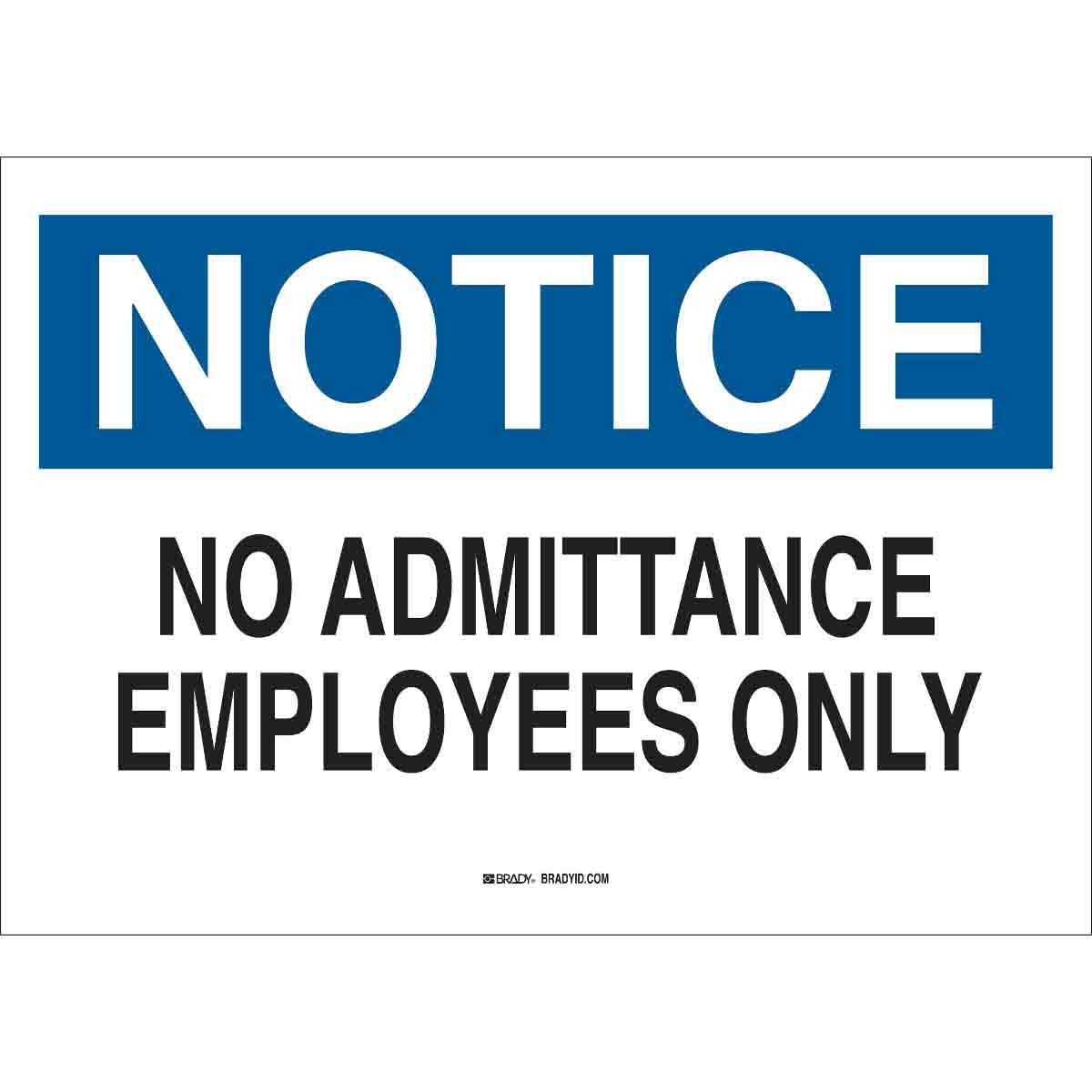 84141 B302-7X10-WK-O-NOT-NO ADMITTANCE EMPLOY