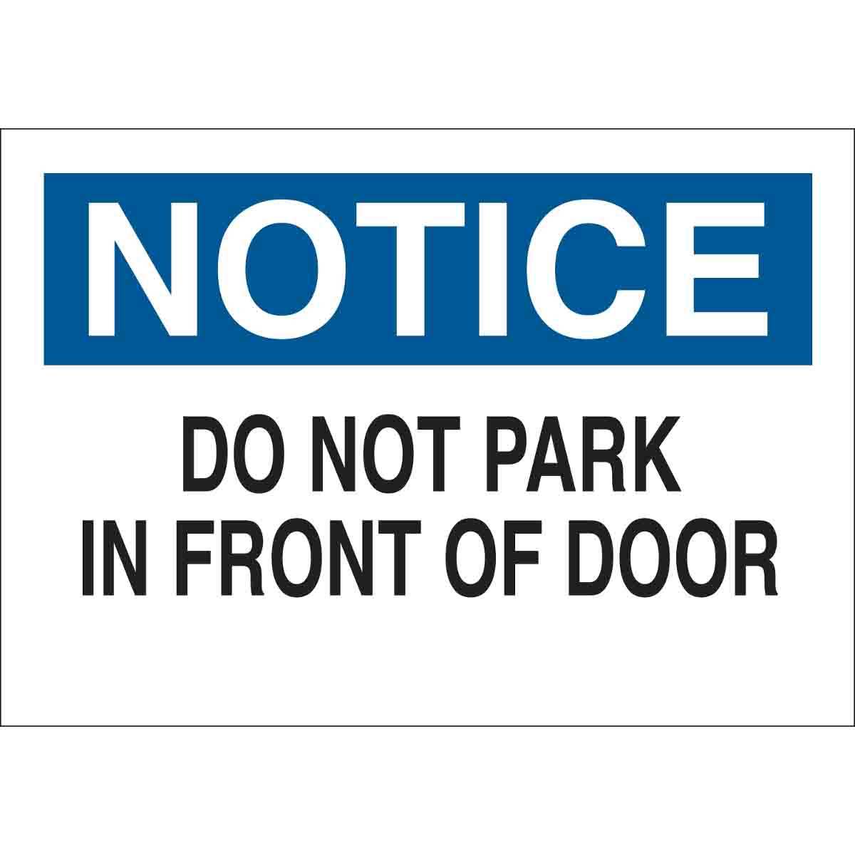84725 B302-10X14-WK-O-NOT-DO NOT PARK IN FRON