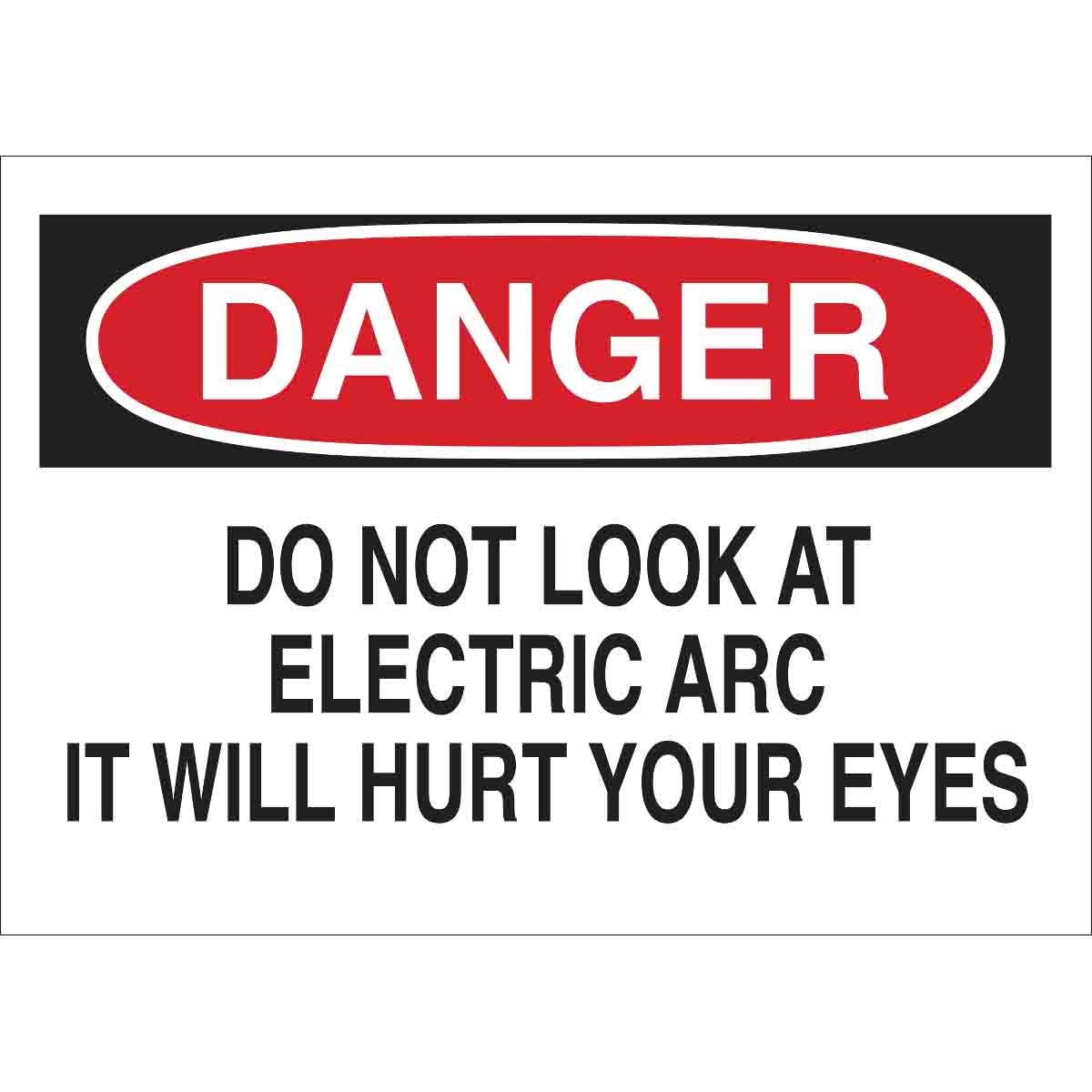 Brady 41171 Aluminum Eye Protection Sign Legend Do Not Look At Electric Arc It Will Hurt Your Eyes 10 X 14