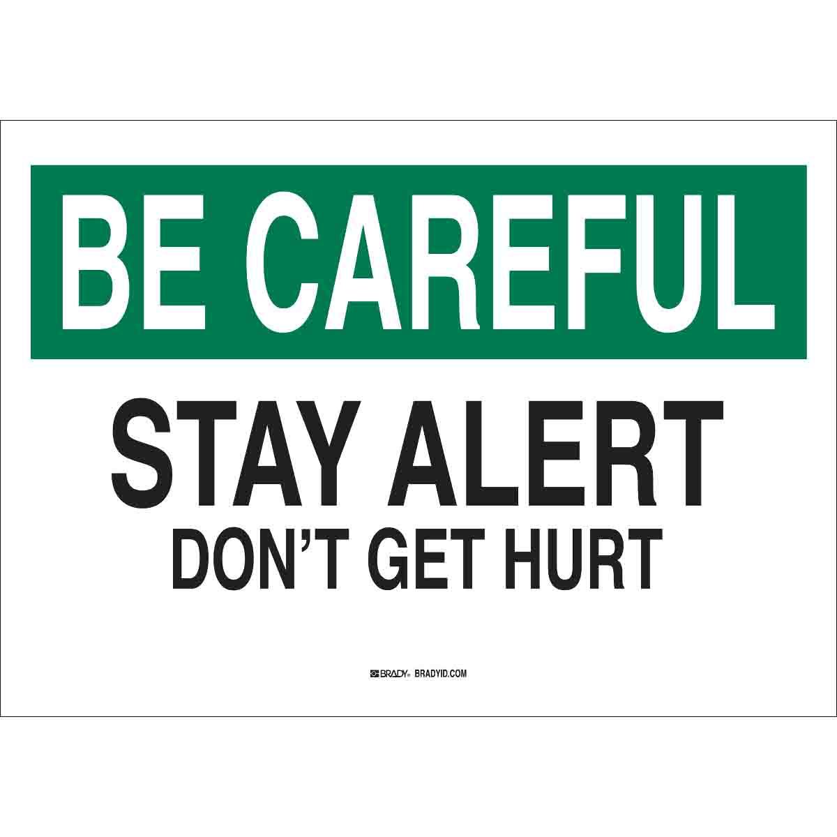 25300 B401 10X14 GRN/BLK/WHT BE CAREFUL