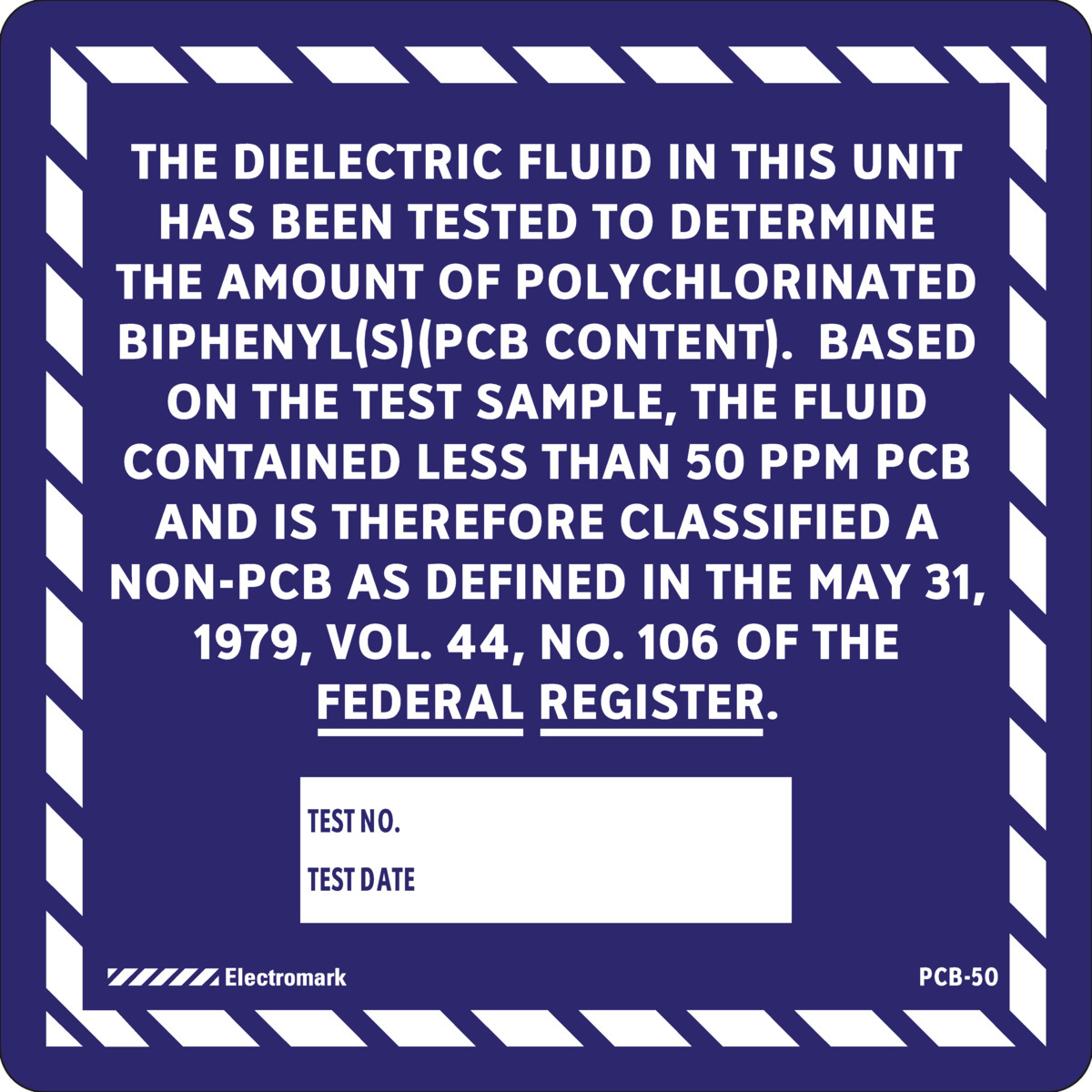 Dielectric Fluid Non-PCB Contained Less than 50 PPM Test No.       and Test Date          Label