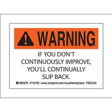 WARNING IF YOU DON'T CONTINUOUSLY IMPROVE, YOU'LL CONTINUALLY SLIP BACK. Labels
