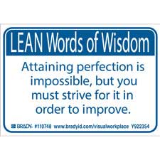 LEAN Words of Wisdom ATTAINING PERFECTION IS IMPOSSIBLE, BUT YOU MUST STRIVE FOR IT IN… Labels
