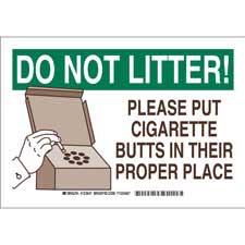 DO NOT LITTER Please Put Cigarette Butts In Their Proper Place Sign Brady BradyID Com