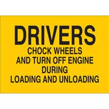 Signage Engine During Loading DRIVERS Chock Wheels And Turn Off Engine During Loading & Unloading ...