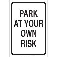Park At Your Own Risk Sign - Brady Part: 75166 | Brady | BradyCanada.ca