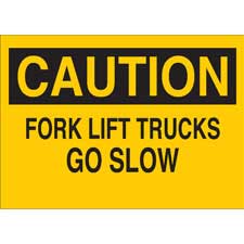Brady Part: 22896 | CAUTION Forklift Trucks Go Slow Sign | BradyID.com