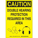 CAUTION Double Hearing Protection Required In This Area Sign