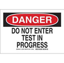 DANGER Do Not Enter Test In Progress Sign sku:123621