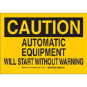 CAUTION Automatic Equipment Will Start Without Warning Sign sku:124217