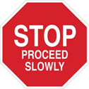 STOP Proceed Slowly Sign sku:124514