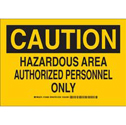 CAUTION Hazardous Area Authorized Personnel Only Sign sku:124683