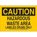 CAUTION Hazardous Waste Area Labeled Drums Only Sign sku:125998
