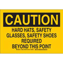 CAUTION Hard Hats, Safety Glasses, Safety Shoes Required Beyond This Point Sign sku:128551