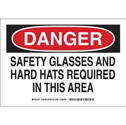 DANGER Safety Glasses And Hard Hats Required In This Area Sign