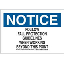 NOTICE Follow Fall Protection Guidelines When Working Beyond This Point Sign sku:128850