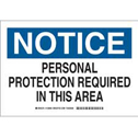 NOTICE Personal Protection Required In This Area Sign sku:128894