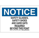 NOTICE Safety Glasses, Safety Shoes, And Hard Hats Required Beyond This Point Sign sku:128916