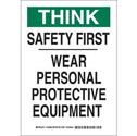 THINK Safety First Wear Personal Protective Equipment Sign