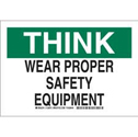 THINK Wear Proper Safety Equipment Sign sku:128975